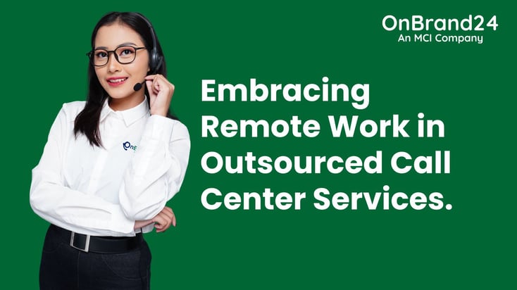 Embracing Remote Work in Outsourced Call Center Services